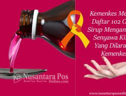 Ini Daftar 102 Obat Sirup Mengandung Senyawa Kimia Berbahaya Versi Kemeskes RI